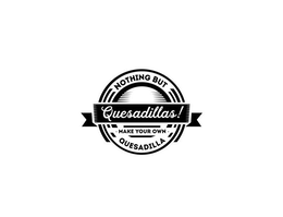 NOTHING BUT QUESADILLAS! MAKE YOUR OWN QUESADILLA trademark