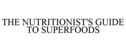 THE NUTRITIONIST'S GUIDE TO SUPERFOODS trademark