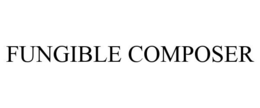 FUNGIBLE COMPOSER trademark