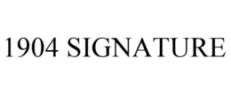 1904 SIGNATURE trademark