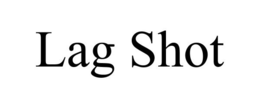 LAG SHOT trademark