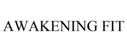 AWAKENING FIT trademark