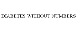DIABETES WITHOUT NUMBERS trademark