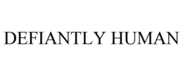DEFIANTLY HUMAN trademark