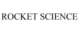 ROCKET SCIENCE trademark