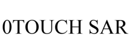 0TOUCH SAR trademark