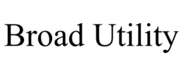 BROAD UTILITY trademark