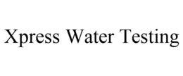 XPRESS WATER TESTING trademark