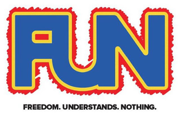 FUN FREEDOM. UNDERSTANDS. NOTHING. trademark