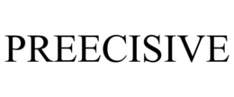 PREECISIVE trademark