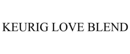 KEURIG LOVE BLEND trademark