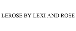LEROSE BY LEXI AND ROSE trademark