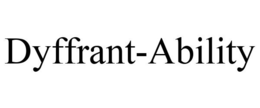 DYFFRANT-ABILITY trademark