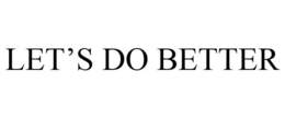 LET'S DO BETTER trademark