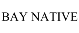 BAY NATIVE trademark
