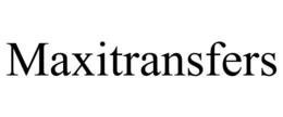 MAXITRANSFERS trademark