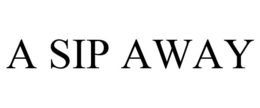 A SIP AWAY trademark