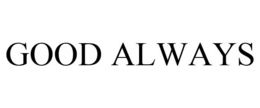 GOOD ALWAYS trademark
