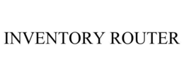 INVENTORY ROUTER trademark