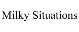 MILKY SITUATIONS trademark