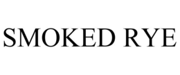 SMOKED RYE trademark