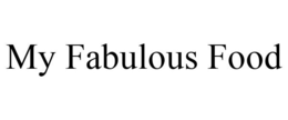 MY FABULOUS FOOD trademark