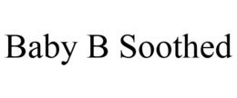 BABY B SOOTHED trademark