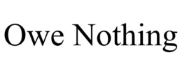 OWE NOTHING trademark