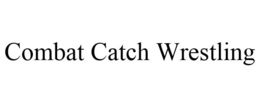 COMBAT CATCH WRESTLING trademark