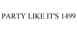 PARTY LIKE IT'S 1499 trademark
