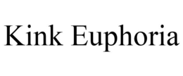 KINK EUPHORIA trademark