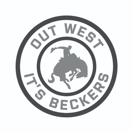 OUT WEST IT'S BECKERS trademark