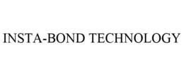 INSTA-BOND TECHNOLOGY trademark
