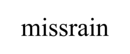 MISSRAIN trademark