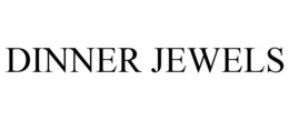 DINNER JEWELS trademark
