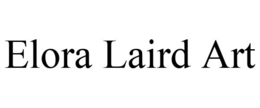 ELORA LAIRD ART trademark