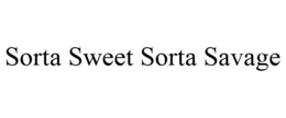 SORTA SWEET SORTA SAVAGE trademark