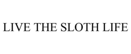 LIVE THE SLOTH LIFE trademark