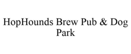 HOPHOUNDS BREW PUB & DOG PARK trademark