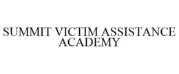 SUMMIT VICTIM ASSISTANCE ACADEMY trademark