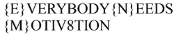 {E}VERYBODY{N}EEDS{M}OTIV8TION trademark