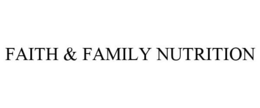 FAITH & FAMILY NUTRITION trademark