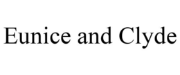 EUNICE AND CLYDE trademark