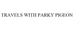 TRAVELS WITH PARKY PIGEON trademark
