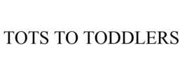 TOTS TO TODDLERS trademark
