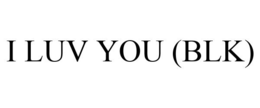 I LUV YOU (BLK) trademark