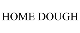 HOME DOUGH trademark