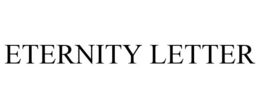 ETERNITY LETTER trademark