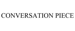 CONVERSATION PIECE trademark