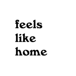 FEELS LIKE HOME trademark